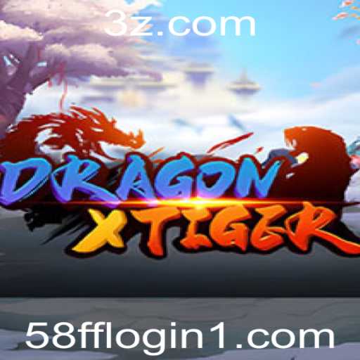 DragonXTiger: Descubra o Fascinante Mundo do Jogo com 58ff Login